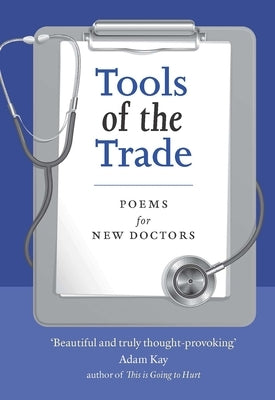 Tools of the Trade: Poems for New Doctors by Tongue, Samuel
