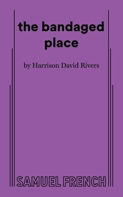 The Bandaged Place by David Rivers, Harrison