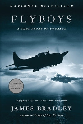 Flyboys: A True Story of Courage by Bradley, James