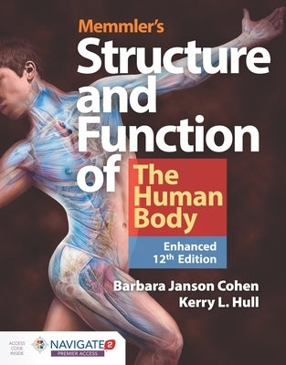 Memmler's Structure & Function of the Human Body, Enhanced Edition by Cohen, Barbara Janson