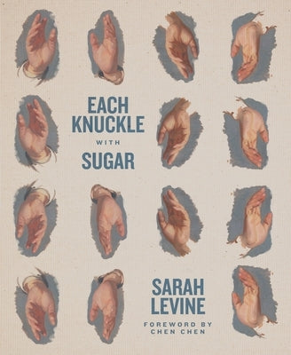 Each Knuckle with Sugar by Levine, Sarah