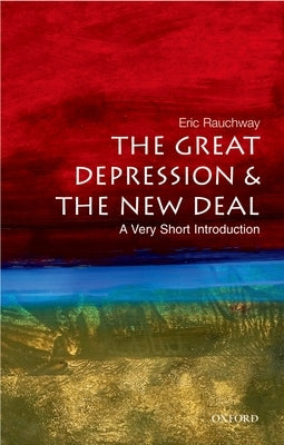 The Great Depression and the New Deal: A Very Short Introduction by Rauchway, Eric