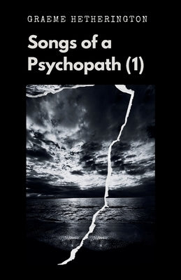 Songs of a Psychopath (1) by Hetherington, Graeme