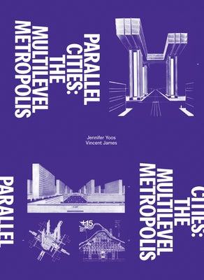 Parallel Cities: The Multilevel Metropolis by Blauvelt, Andrew