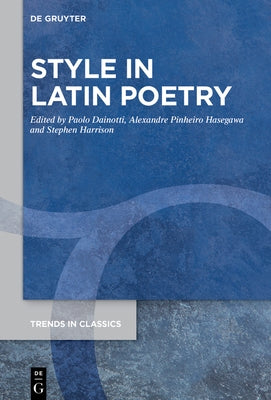 Style in Latin Poetry by Dainotti, Paolo