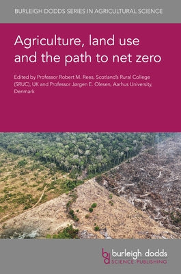 Agriculture, Land Use and the Path to Net Zero by 
