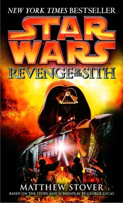 Revenge of the Sith: Star Wars: Episode III by Stover, Matthew