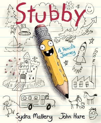 Stubby: A Pencil's Journey by Mallery, Sydra