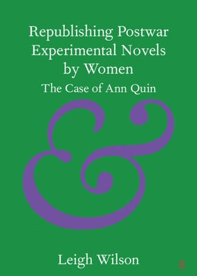 Republishing Postwar Experimental Novels by Women by Wilson, Leigh