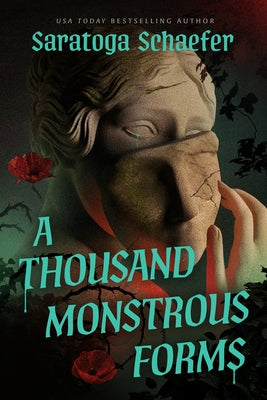 A Thousand Monstrous Forms by Schaefer, Saratoga