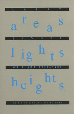 Areas Lights Heights: Writings 1954-1989 by Eigner, Larry