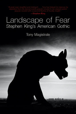 Landscape of Fear: Stephen King's American Gothic by Magistrale, Tony