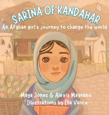 Sarina of Kandahar, An Afghan Girl's Journey to Change the World by Jones, Maya