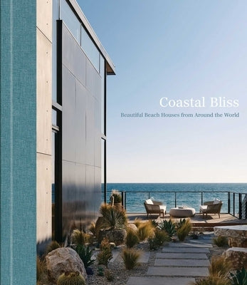 Coastal Bliss: Beautiful Beach Houses from Around the World by Acc
