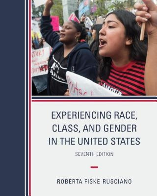 Experiencing Race, Class, and Gender in the United States by Fiske-Rusciano, Roberta