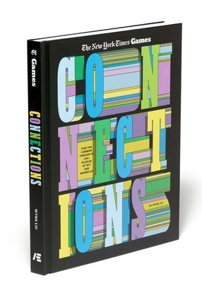 Connections: Find the Common Threads in 100+ Puzzles of Wit and Wordplay by The New York Times Games