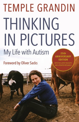 Thinking in Pictures, Expanded Edition: My Life with Autism by Grandin, Temple