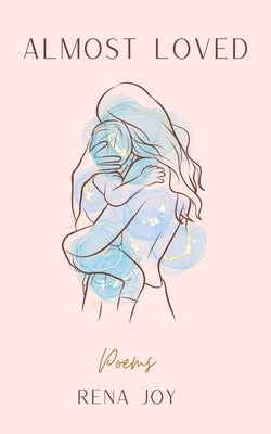 Almost Loved by Joy, Rena