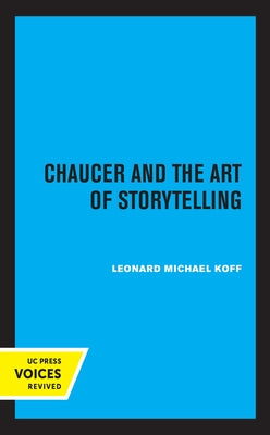 Chaucer and the Art of Storytelling by Koff, Leonard Michael