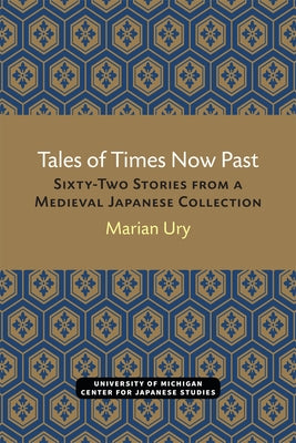 Tales of Times Now Past: Sixty-Two Stories from a Medieval Japanese Collection Volume 9 by Ury, Marian