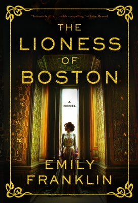 The Lioness of Boston by Franklin, Emily