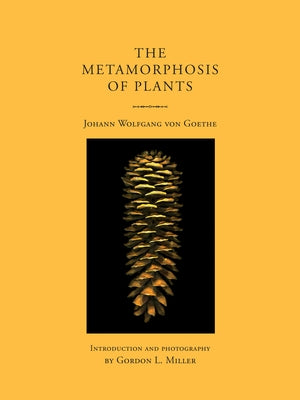The Metamorphosis of Plants by Goethe, Johann Wolfgang Von