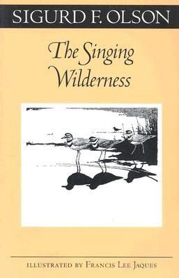 The Singing Wilderness by Olson, Sigurd F.