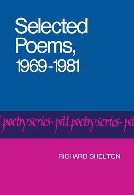 Selected Poems, 1969-1981 by Shelton, Richard