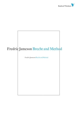 Brecht and Method by Jameson, Fredric