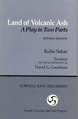 Land of Volcanic Ash: A Play in Two Parts by Kubo, Sakae