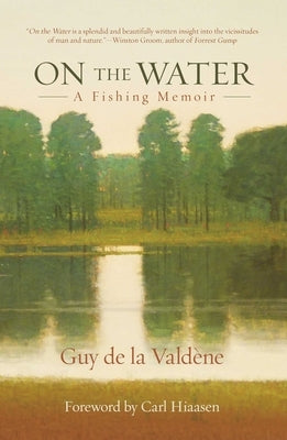 On the Water: A Fishing Memoir by de la Vald&#195;&#168;ne, Guy