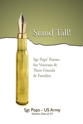 Stand Tall!: Sgt Pops' Poems for Veterans & Their Friends & Families by Sgt Pops
