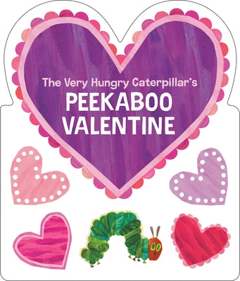 The Very Hungry Caterpillar's Peekaboo Valentine by Carle, Eric