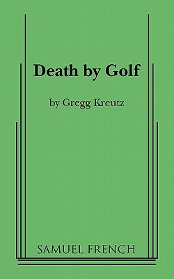 Death by Golf by Kreutz, Gregg