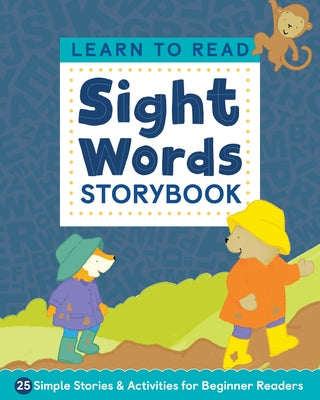 Learn to Read: Sight Words Storybook: 25 Simple Stories & Activities for Beginner Readers by Kiedrowski, Kimberly Ann