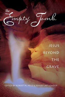 The Empty Tomb: Jesus Beyond The Grave by Price, Robert M.