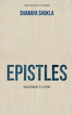 Epistles by Shukla, Shanaya