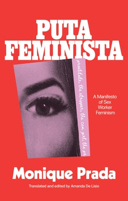 Putafeminista: A Manifesto of Sex Worker Feminism by Prada, Monique