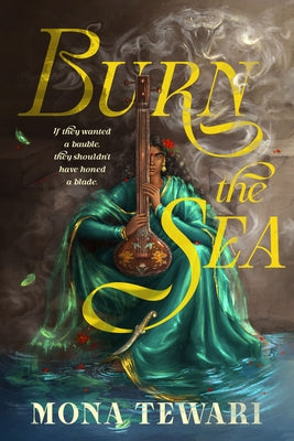 Burn the Sea by Tewari, Mona