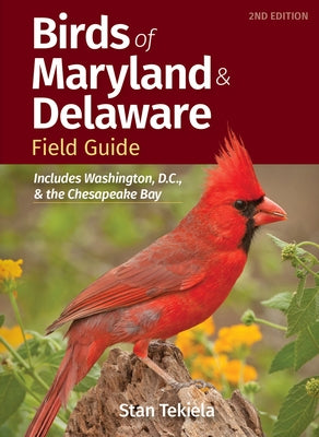 Birds of Maryland & Delaware Field Guide: Includes Washington, D.C., & the Chesapeake Bay by Tekiela, Stan