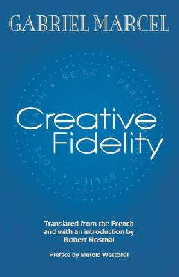 Creative Fidelity by Marcel, Gabriel