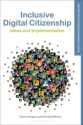 Inclusive Digital Citizenship: Ideas and Implementation by Wilson, Kirsten