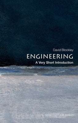 Engineering: A Very Short Introduction by Blockley, David