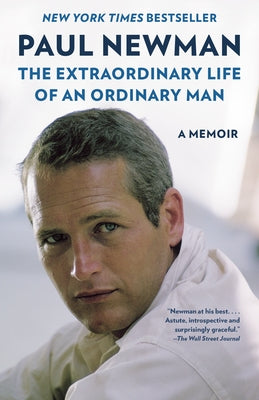 The Extraordinary Life of an Ordinary Man: A Memoir by Newman, Paul