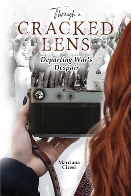 Through a Cracked Lens by Ciresi, Marciana