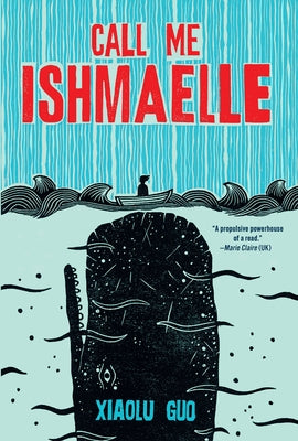Call Me Ishmaelle by Guo, Xiaolu