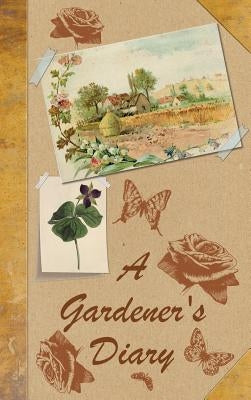 A Gardener's Diary by Popova, Katie