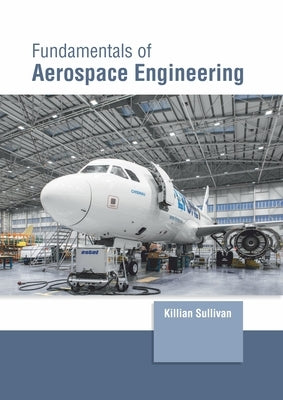 Fundamentals of Aerospace Engineering by Sullivan, Killian