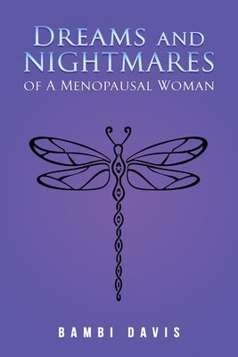 Dreams and Nightmares of a Menopausal Woman by Bambi Davis