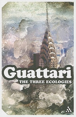 The Three Ecologies by Guattari, Felix